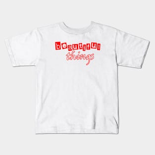 beautiful things Kids T-Shirt